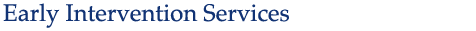 Early Intervention Services.